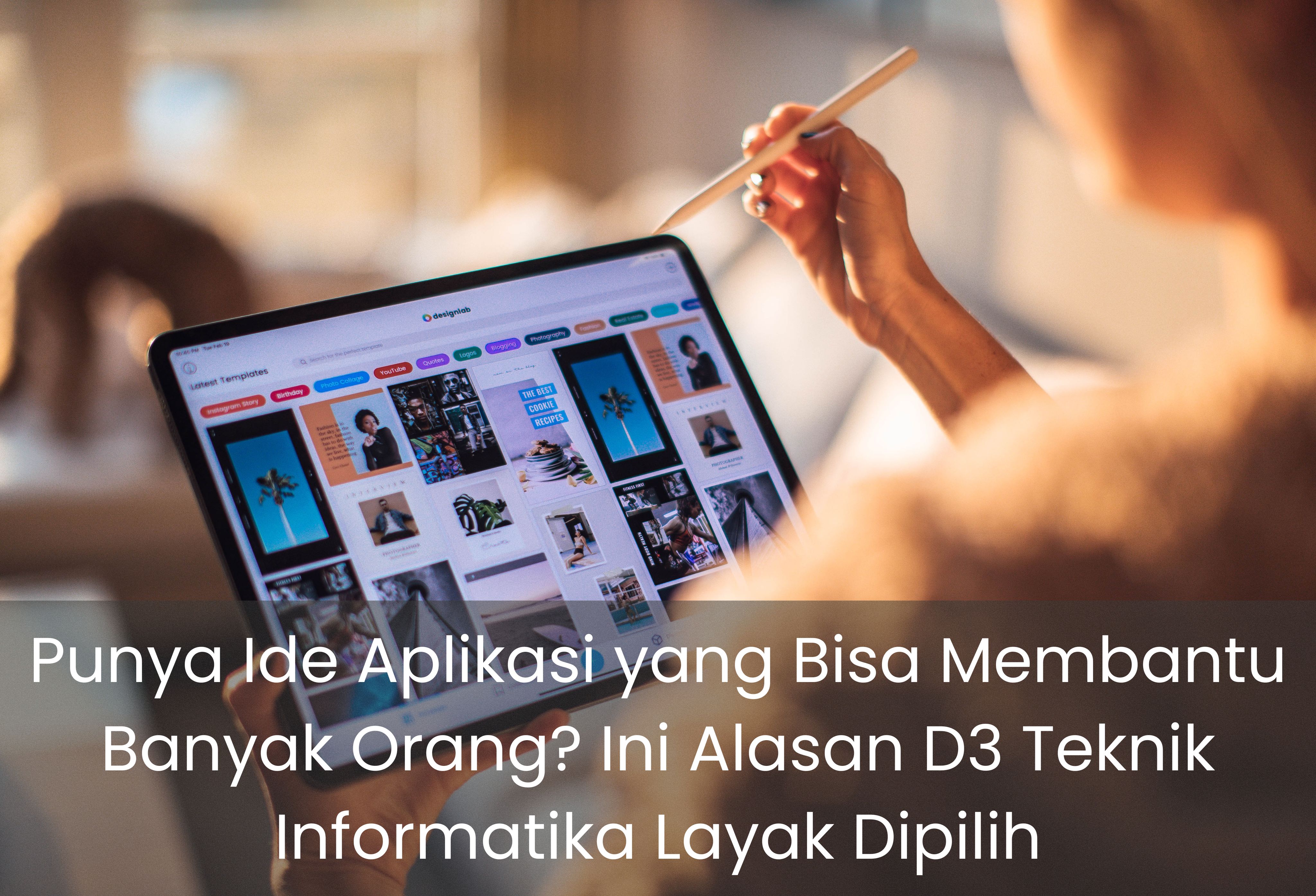 Punya Ide Aplikasi yang Bisa Membantu Banyak Orang? Ini Alasan D3 Teknik Informatika Layak Dipilih