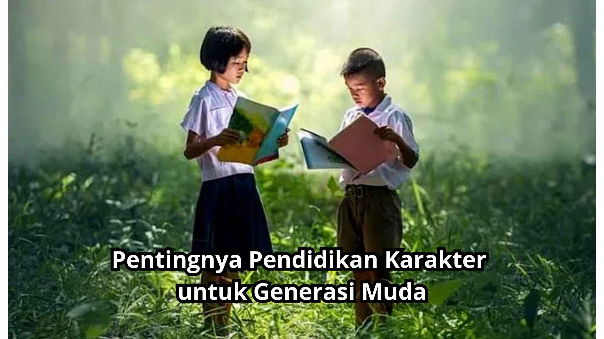 Pentingnya Pendidikan Karakter untuk Generasi Muda