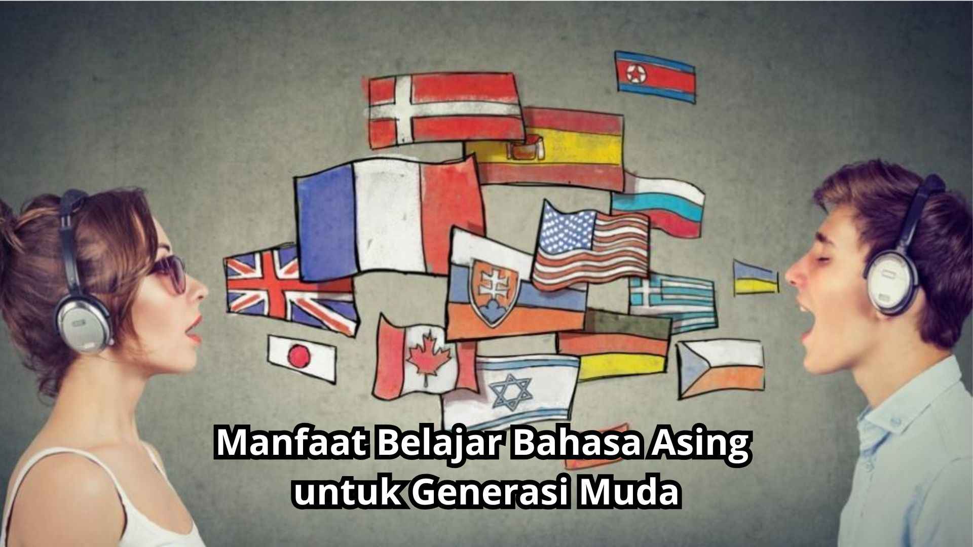 Manfaat Belajar Bahasa Asing untuk Generasi Muda