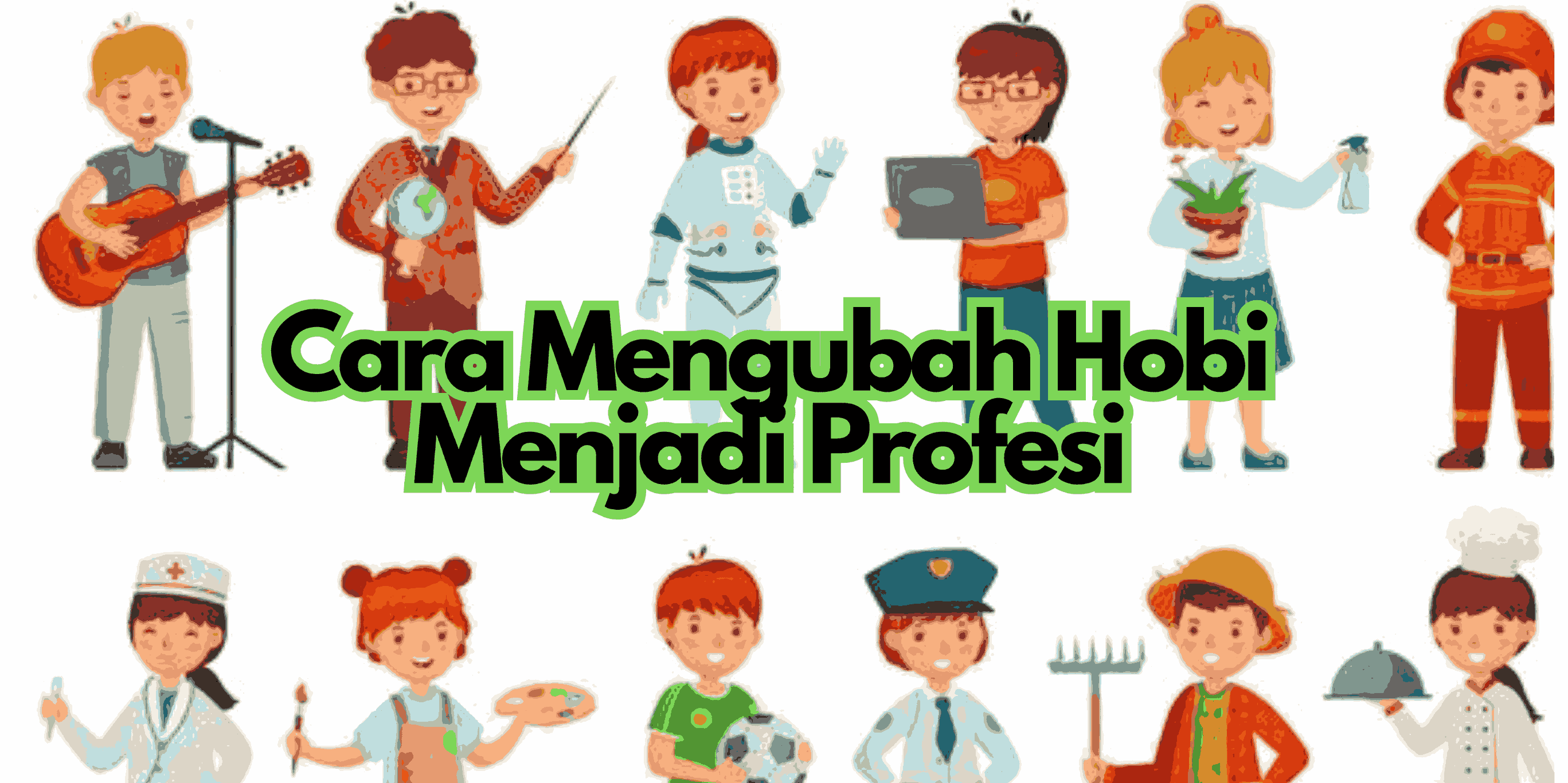 Cara Mengubah Hobi Menjadi Profesi