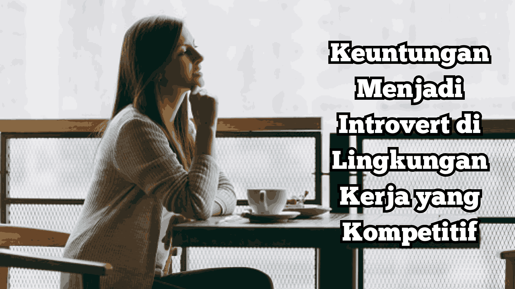 Keuntungan Menjadi Introvert di Lingkungan Kerja yang Kompetitif