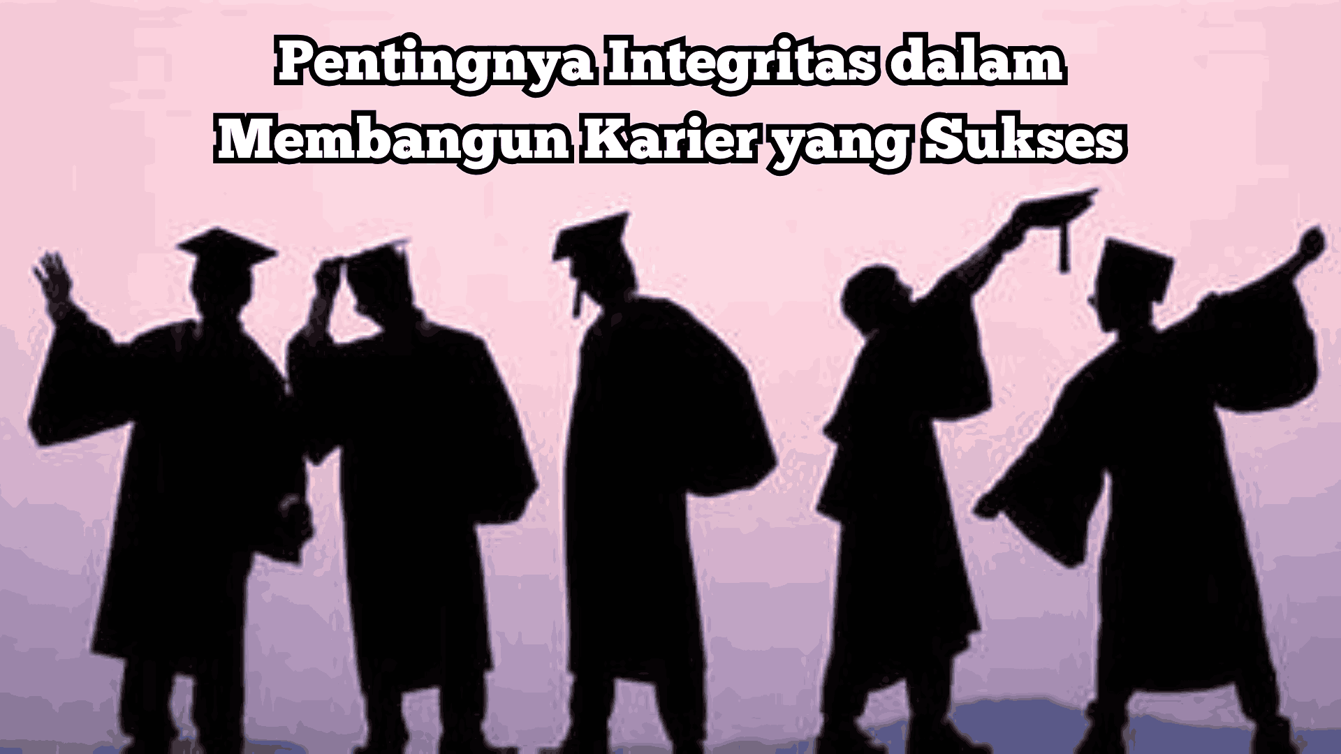 Pentingnya Integritas dalam Membangun Karier yang Sukses