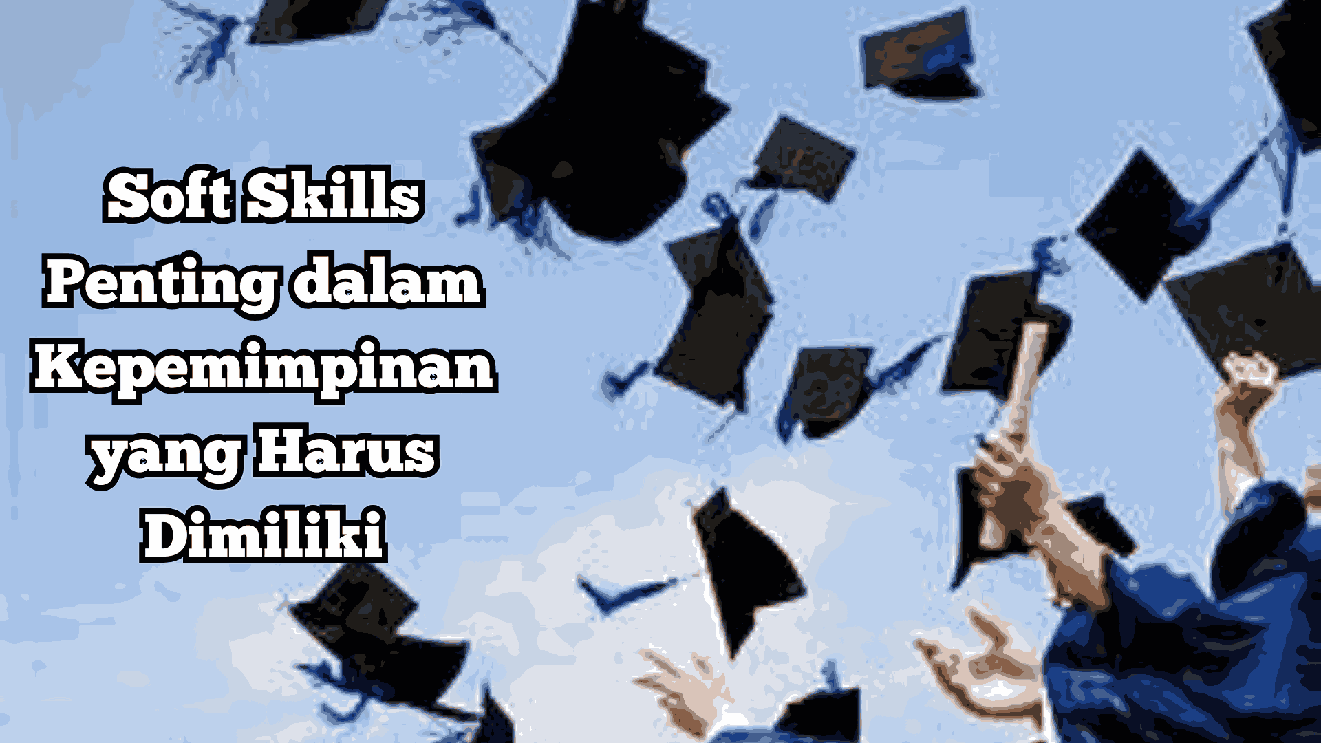 Soft Skills Penting dalam Kepemimpinan yang Harus Dimiliki