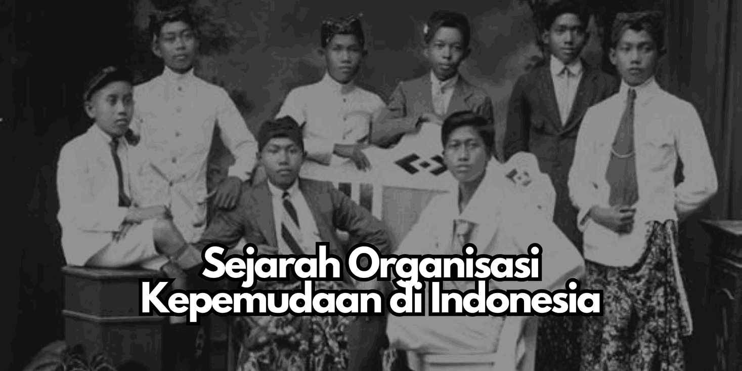 Sejarah Organisasi Kepemudaan di Indonesia