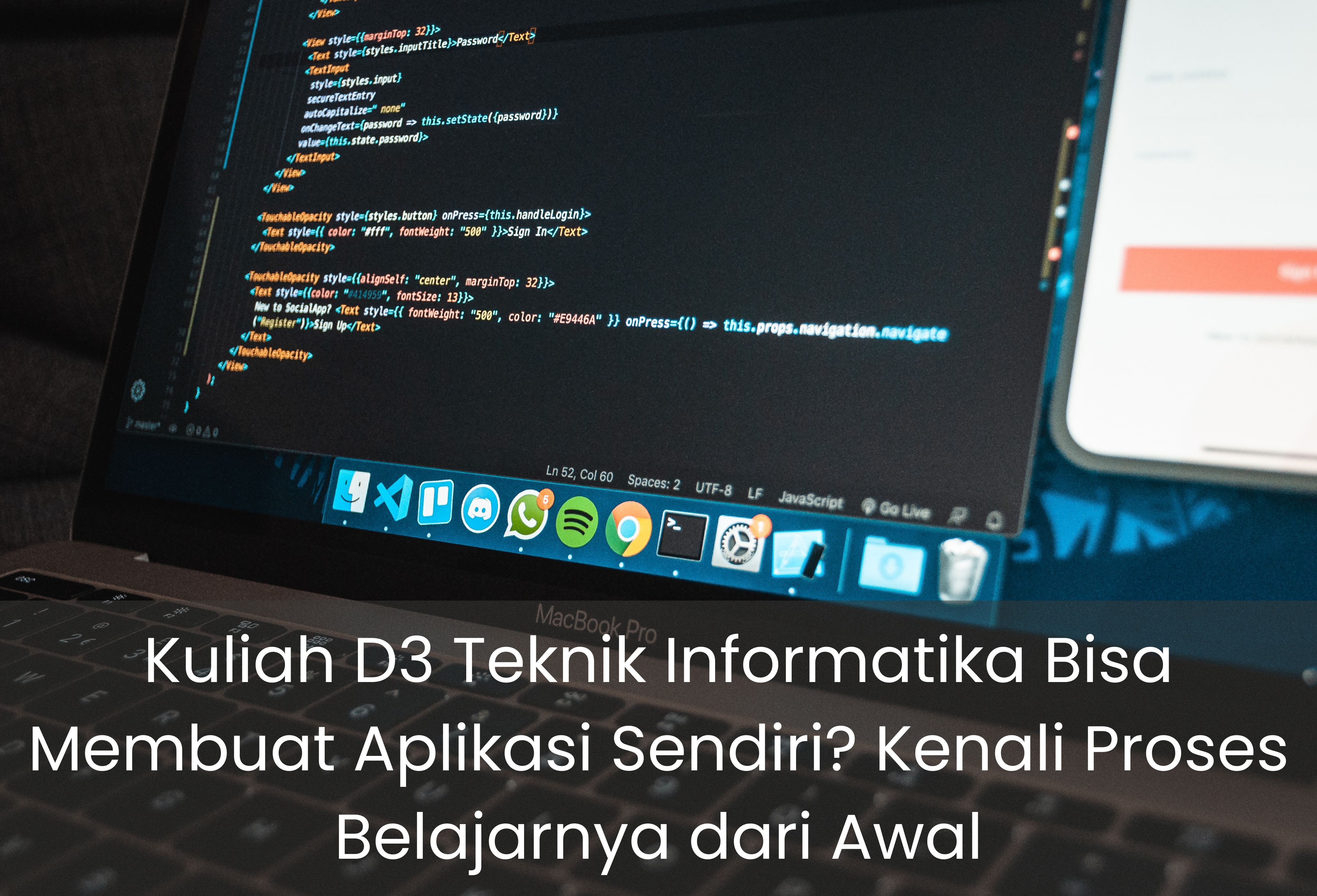 Kuliah D3 Teknik Informatika Bisa Membuat Aplikasi Sendiri? Kenali Proses Belajarnya dari Awal