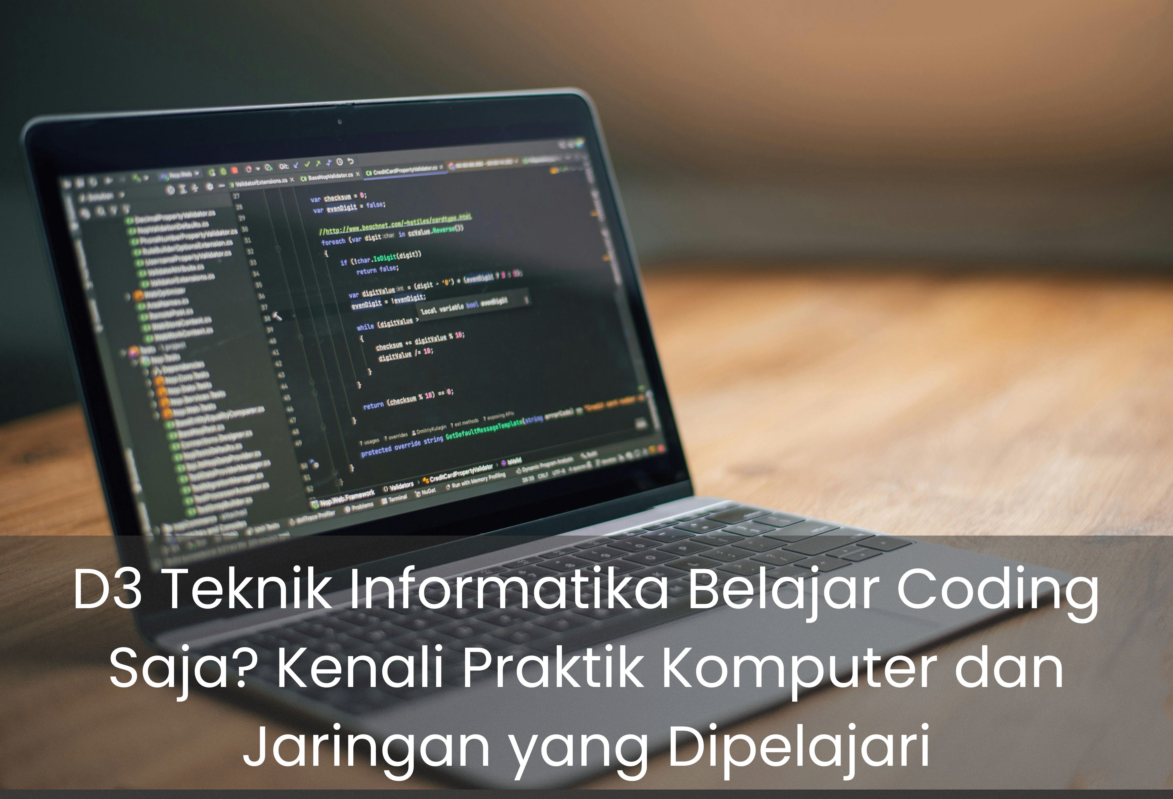 D3 Teknik Informatika Belajar Coding Saja? Kenali Praktik Komputer dan Jaringan yang Dipelajari