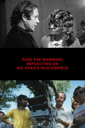 Pass the Warning: Reflecting on Nic Roeg's Masterpiece