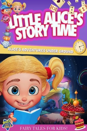 Little Alice's Storytime: Alice's Adventures Under Ground