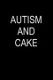 Autism and Cake