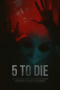 5 To Die