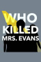 Who Killed Mrs. Evans