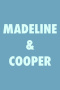 Madeline & Cooper