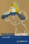 Toulouse-Lautrec, l'insaisissable