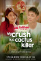 My Crush Is a Cactus Killer