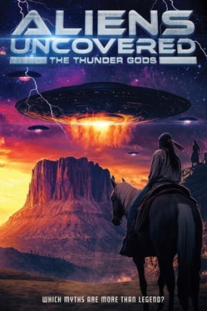 Aliens Uncovered: The Thunder Gods