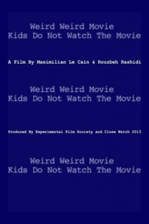 Weird Weird Movie Kids Do Not Watch The Movie