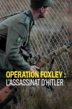 Operation Foxley: The Assassination of Hitler