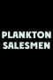 Plankton Salesmen
