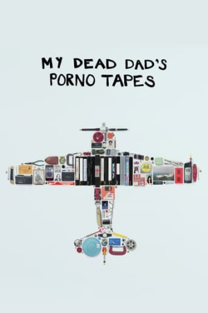 My Dead Dad's Porno Tapes