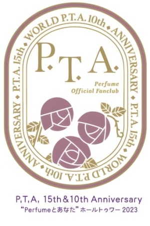 P.T.A. 15th & 10th Anniversary 'Perfume and You' Hall Tour 2023