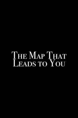 The Map That Leads to You