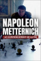 Napoleon vs. Metternich: The Beginning of the End