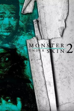 Monster Under Skin 2