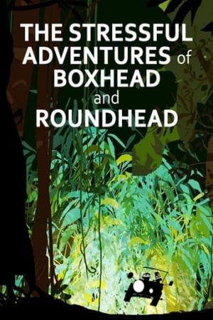 The Stressful Adventures of Boxhead & Roundhead