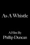 As a Whistle