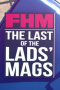 FHM: The Last of the Lads' Mags