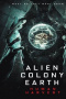 Alien Colony Earth: Human Harvest