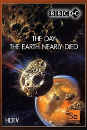 The Day The Earth Nearly Died