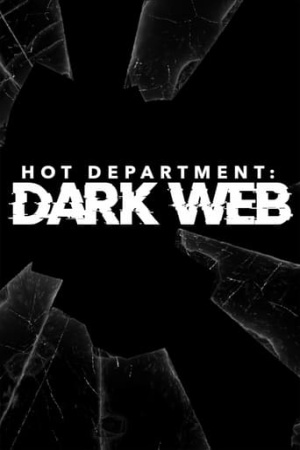 Hot Department: Dark Web