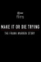 Make It or Die Trying: The Frank Warren Story