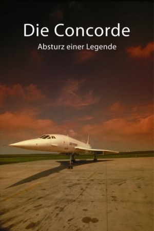 Die Concorde - Absturz einer Legende