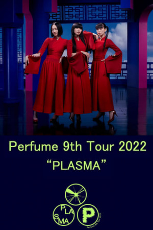 Perfume 9th Tour 2022 "PLASMA"