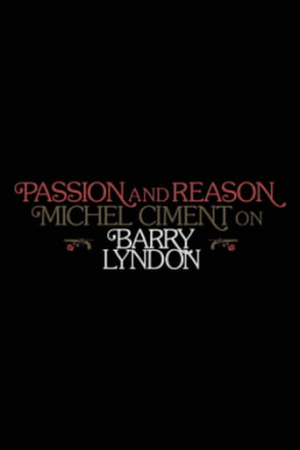 Passion and Reason: Michel Ciment on 'Barry Lyndon'