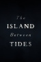 The Island Between Tides