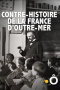 Contre-histoire de la France d'outre-mer