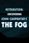 Retribution: Uncovering John Carpenter's 'The Fog'