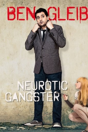 Ben Gleib: Neurotic Gangster