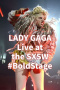 Lady Gaga: Live at the SXSW #BoldStage