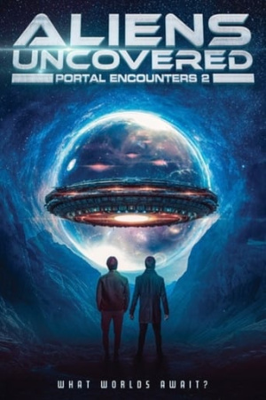 Aliens Uncovered: Portal Encounters 2