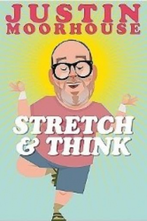 Justin Moorhouse: Stretch & Think