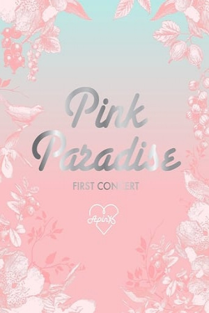 Apink 1st Concert "Pink Paradise"