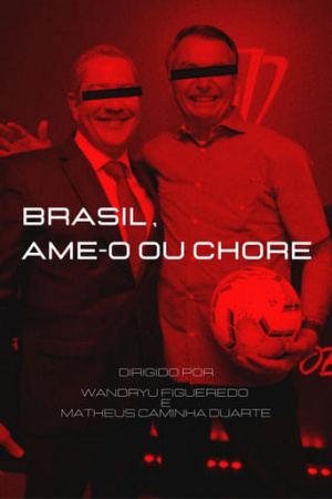 Brasil, Ame-o ou Chore