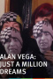 Alan Vega: Just a Million Dreams