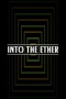 Into the Ether