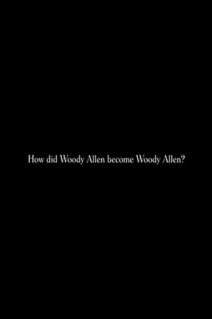 How did Woody Allen become Woody Allen?