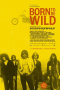 Born to Be Wild: The Story of Steppenwolf